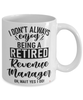 Funny Revenue Manager Mug I Dont Always Enjoy Being a Retired Revenue Manager Oh Wait Yes I Do Coffee Cup White