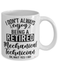 Funny Mechanical Technician Mug I Dont Always Enjoy Being a Retired Mechanical Tech Oh Wait Yes I Do Coffee Cup White