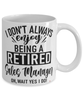 Funny Sales Manager Mug I Dont Always Enjoy Being a Retired Sales Manager Oh Wait Yes I Do Coffee Cup White
