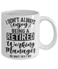 Funny Working Manager Mug I Dont Always Enjoy Being a Retired Working Manager Oh Wait Yes I Do Coffee Cup White