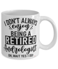 Funny Andrologist Mug I Dont Always Enjoy Being a Retired Andrologist Oh Wait Yes I Do Coffee Cup White