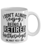Funny Anesthesiologist Mug I Dont Always Enjoy Being a Retired Anesthesiologist Oh Wait Yes I Do Coffee Cup White