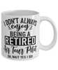 Funny Air Tour Pilot Mug I Dont Always Enjoy Being a Retired Air Tour Pilot Oh Wait Yes I Do Coffee Cup White