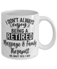 Funny Marriage And Family Therapist Mug I Dont Always Enjoy Being a Retired Marriage And Family Therapist Oh Wait Yes I Do Coffee Cup White