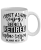 Funny Cardiac surgeon Mug I Dont Always Enjoy Being a Retired Cardiac surgeon Oh Wait Yes I Do Coffee Cup White