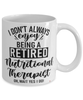 Funny Nutritional Therapist Mug I Dont Always Enjoy Being a Retired Nutritional Therapist Oh Wait Yes I Do Coffee Cup White