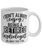 Funny Cardiologist Mug I Dont Always Enjoy Being a Retired Cardiologist Oh Wait Yes I Do Coffee Cup White