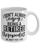 Funny Chiropodist Mug I Dont Always Enjoy Being a Retired Chiropodist Oh Wait Yes I Do Coffee Cup White