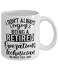 Funny Operations Technician Mug I Dont Always Enjoy Being a Retired Operations Tech Oh Wait Yes I Do Coffee Cup White