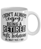 Funny Parts Technician Mug I Dont Always Enjoy Being a Retired Parts Tech Oh Wait Yes I Do Coffee Cup White
