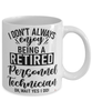 Funny Personnel Technician Mug I Dont Always Enjoy Being a Retired Personnel Tech Oh Wait Yes I Do Coffee Cup White