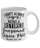 Funny Government Service Pilot Mug I Dont Always Enjoy Being a Retired Government Service Pilot Oh Wait Yes I Do Coffee Cup White