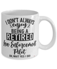 Funny Law Enforcement Pilot Mug I Dont Always Enjoy Being a Retired Law Enforcement Pilot Oh Wait Yes I Do Coffee Cup White