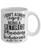 Funny Planning Technician Mug I Dont Always Enjoy Being a Retired Planning Tech Oh Wait Yes I Do Coffee Cup White
