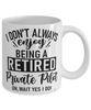 Funny Private Pilot Mug I Dont Always Enjoy Being a Retired Private Pilot Oh Wait Yes I Do Coffee Cup White