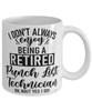 Funny Punch List Technician Mug I Dont Always Enjoy Being a Retired Punch List Tech Oh Wait Yes I Do Coffee Cup White