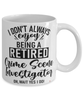 Funny Crime Scene Investigator Mug I Dont Always Enjoy Being a Retired Crime Scene Investigator Oh Wait Yes I Do Coffee Cup White