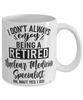 Funny Nuclear Medicine Specialist Mug I Dont Always Enjoy Being a Retired Nuclear Medicine Specialist Oh Wait Yes I Do Coffee Cup White