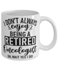 Funny Oncologist Mug I Dont Always Enjoy Being a Retired Oncologist Oh Wait Yes I Do Coffee Cup White