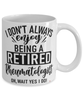 Funny Rheumatologist Mug I Dont Always Enjoy Being a Retired Rheumatologist Oh Wait Yes I Do Coffee Cup White