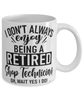 Funny Shop Technician Mug I Dont Always Enjoy Being a Retired Shop Tech Oh Wait Yes I Do Coffee Cup White