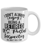 Funny U.S. Postal Inspector Mug I Dont Always Enjoy Being a Retired U.S. Postal Inspector Oh Wait Yes I Do Coffee Cup White