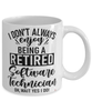 Funny Software Technician Mug I Dont Always Enjoy Being a Retired Software Tech Oh Wait Yes I Do Coffee Cup White