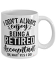 Funny Accountant Mug I Dont Always Enjoy Being a Retired Accountant Oh Wait Yes I Do Coffee Cup White