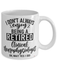 Funny Clinical Neurophysiologist Mug I Dont Always Enjoy Being a Retired Clinical Neurophysiologist Oh Wait Yes I Do Coffee Cup White