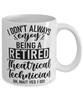 Funny Theatrical Technician Mug I Dont Always Enjoy Being a Retired Theatrical Tech Oh Wait Yes I Do Coffee Cup White