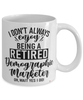 Funny Demographic Marketer Mug I Dont Always Enjoy Being a Retired Demographic Marketer Oh Wait Yes I Do Coffee Cup White