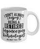 Funny Engineering Technologist Mug I Dont Always Enjoy Being a Retired Engineering Technologist Oh Wait Yes I Do Coffee Cup White