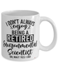 Funny Environmental Scientist Mug I Dont Always Enjoy Being a Retired Environmental Scientist Oh Wait Yes I Do Coffee Cup White