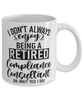 Funny Compliance Consultant Mug I Dont Always Enjoy Being a Retired Compliance Consultant Oh Wait Yes I Do Coffee Cup White