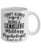 Funny Military Psychologist Mug I Dont Always Enjoy Being a Retired Military Psychologist Oh Wait Yes I Do Coffee Cup White