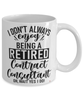 Funny Contract Consultant Mug I Dont Always Enjoy Being a Retired Contract Consultant Oh Wait Yes I Do Coffee Cup White