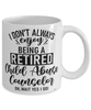 Child Abuse Counselor Mug I Dont Always Enjoy Being a Retired Child Abuse Counselor Oh Wait Yes I Do Coffee Cup White