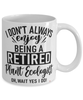 Funny Plant Ecologist Mug I Dont Always Enjoy Being a Retired Plant Ecologist Oh Wait Yes I Do Coffee Cup White