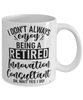 Funny Innovation Consultant Mug I Dont Always Enjoy Being a Retired Innovation Consultant Oh Wait Yes I Do Coffee Cup White
