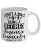 Funny Forensic Counselor Mug I Dont Always Enjoy Being a Retired Forensic Counselor Oh Wait Yes I Do Coffee Cup White