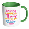 Baking Is Cheaper Than Therapy And White 11oz Accent Coffee Mugs