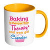 Baking Is Cheaper Than Therapy And White 11oz Accent Coffee Mugs