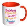 Baking Is Cheaper Than Therapy And White 11oz Accent Coffee Mugs