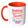 Baking Is Cheaper Than Therapy And White 11oz Accent Coffee Mugs