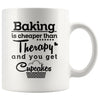 Baking Mug Cheaper Than Therapy And You Get Cupcakes 11oz White Coffee Mugs