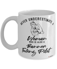 Banner Towing Pilot Mug Never Underestimate A Woman Who Is Also A Banner Towing Pilot Coffee Cup White