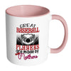 Baseball Mom Mug Great Baseball Players Are White 11oz Accent Coffee Mugs