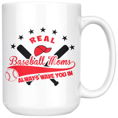 Baseball Mom Mug Real Baseball Moms Always Wave You In 15oz White Coffee Mugs