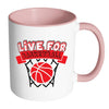 Basketball Mug Live For Basketball White 11oz Accent Coffee Mugs