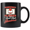 Basketball Mug Basketball Players Have High Standards 11oz Black Coffee Mugs